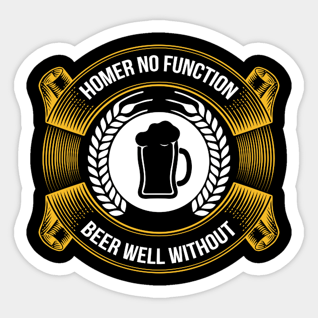 Homer no function beer well without T Shirt For Women Men Sticker by Gocnhotrongtoi